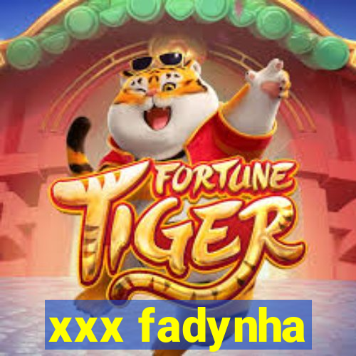 xxx fadynha